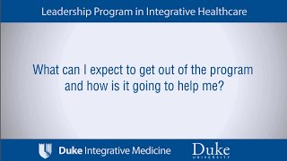 QampA What to Expect from the Leadership Program in Integrative Medicine at Duke University [upl. by Notgnirrac671]