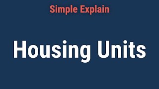 What Is a Housing Unit [upl. by O'Donnell]