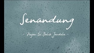 Senandung  Hujan Di Balik Jendela  Official Lyric Video [upl. by Innob]