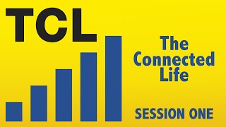 The Connected Life Session 1 [upl. by Gratianna]