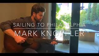 Sailing to Philadelphia  Mark Knopfler COVER [upl. by Wendin554]