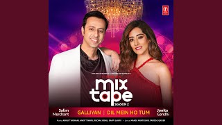 GalliyanDil Mein Ho Tum From quotTSeries Mixtape Season 2quot [upl. by Damalas]