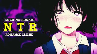 Kuzu no Honkai NTR e Clichês de Romance esse dia foi louco [upl. by Stearn822]