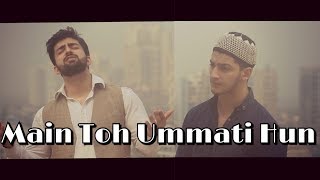 Main To Ummati Hoon  Danish amp Dawar  Best naat  original by junaid jamshed [upl. by Jolynn942]