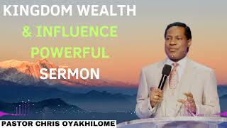 Kingdom Wealth amp Influence Powerful Sermon  Pastor CHRIS OYAKHILOME 2024 Ph D [upl. by Low706]