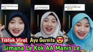 TikTok Viral Gimana Le Kok AA Manis Le Bikin Terngiang Ngiange  Ayu Gurnita [upl. by Atinahs]