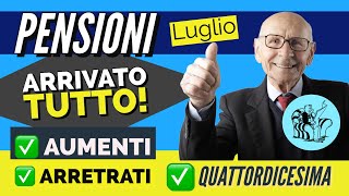 PENSIONI LUGLIO 👉 ARRIVATO TUTTO❗️AUMENTI ARRETRATI e QUATTORDICESIMA ✅ [upl. by Anak664]