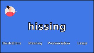 HISSING  Meaning and Pronunciation [upl. by Eluk78]