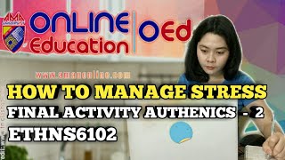 AMAOED  ETHNS6102  Final Activity  Authenics 2  How to Manage Stress  Lyziel Goyala [upl. by Gardas]