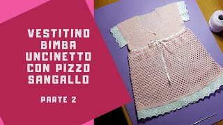 Vestitino bimba alluncinetto con pizzo Sangallo tutorial parte 2 [upl. by Yerot649]