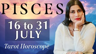 PISCES Tarot reading from 16 to 31 July 2024 [upl. by Neiviv]