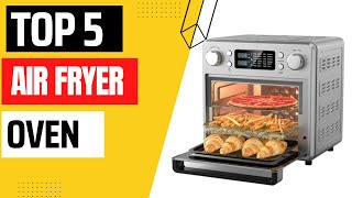 Best Air Fryer Oven Reviews 2023 [upl. by Weiss859]