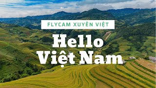 XIN CHÀO VIỆT NAM  DU LỊCH XUYÊN VIỆT  PHIÊN BẢN FLYCAM  HELLO VIET NAM [upl. by Niarb]