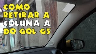 Como retirar a Coluna A do Gol G5 [upl. by Major739]