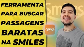 CONHEÇA A FERRAMENTA DE BUSCA QUE FORNECE AS MELHORES PASSAGENS PARA VIAJAR COM PARCEIROS DA SMILES [upl. by Theresina]