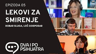 Lekovi za smirenje  dobar sluga loš gospodar  Dva i po psihijatra ep 05 [upl. by Eisus]