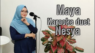 Maya Karaoke duet Nesya mudahkaraoke [upl. by Herrera739]