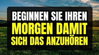 DIE BESTE MEDITATION DIE SIE HEUTE MORGEN HÖREN KÖNNEN Gesetz der Anziehung beim Aufwachen [upl. by Fazeli]