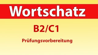 Wortschatz erweitern B2  C1 [upl. by Fenny]