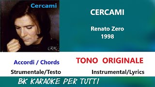 CERCAMI Renato Zero Karaoke  Tono Originale  AccordiChords [upl. by Lenad]