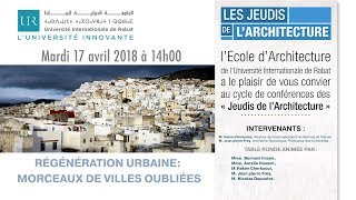 UIR  Conférences architecture« Régénération urbaine morceaux de villes oubliées » [upl. by Clerk]