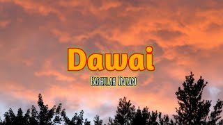 Dawai  Fadhilah Intan  Lirik video [upl. by Efinnej729]