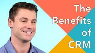 What are the Benefits of a CRM System [upl. by Wildermuth]