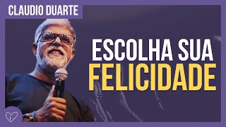 Cláudio Duarte  Escolha ser feliz [upl. by O'Carroll]