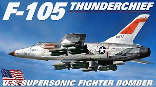 F105 Thunderchief  Supersonic Flying Munition Depot  Thunder In The Sky  Full Documentary [upl. by Mlohsihc]