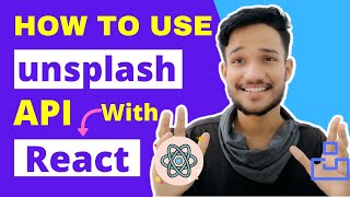 How to Use Unsplash API in ReactJS Project  Create Image Gallery Using Unsplash API  Gagan Rewala [upl. by Lonnard959]