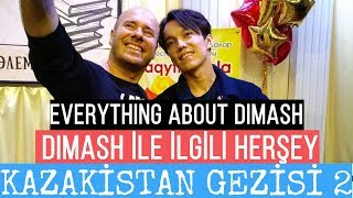 Kazakistan Gezisi 2  Dimash İle İlgili Herşey [upl. by Lyman300]