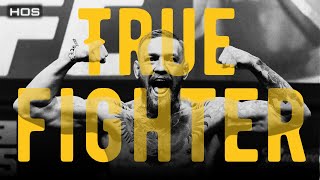 THE TRUE FIGHTER ft Conor McGregor  Powerful Motivational Speech [upl. by Sola]