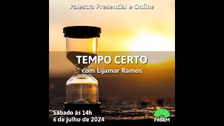 FABEM  Palestra TEMPO CERTO com Lijamar Ramos  06072024 [upl. by Chadbourne555]