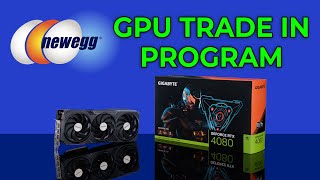 Newegg’s GPU Trade In Program – How it works [upl. by Grier]