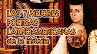 LAS 7 MEJORES POETISAS LATINOAMERICANAS DE LA HISTORIA [upl. by Yrrag765]