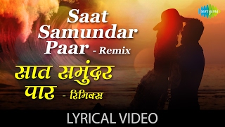 Saat Samundar Paar  Remix with lyrics  सात समुन्दर पार रीमिक्स के बोल [upl. by Studnia344]