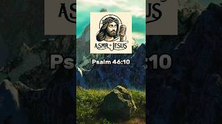 ASMR Bible Reading Find Peace in Presence Psalm 4610 asmrjesus jesuswhispers [upl. by Dinan539]