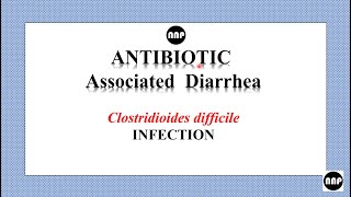 Antibiotic associated diarrhea  Clostridioides difficile infection [upl. by Robillard]