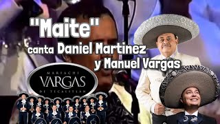 Mariachi Vargas de Tecalitlan quotMaitequot canta Daniel Martinez y Manuel Vargas [upl. by Nosnibor]