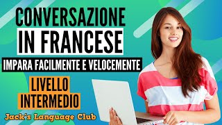 🔴 Conversazione francese 🔴 livello intermedio 🔴 Imparare il francese in modo semplice [upl. by Amerd]