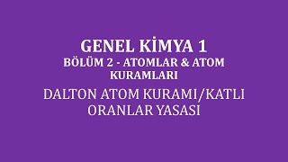 Genel Kimya 1Bölüm 2 AtomlarampAtom Kuramları Dalton Atom KuramıKatlı Oranlar Yasası [upl. by Ynaffital]