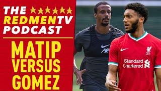 Matip v Gomez  The Redmen TV Podcast [upl. by Nniroc]