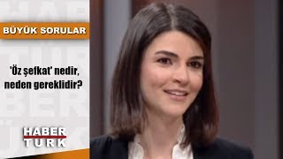 Büyük Sorular  10 Mart 2019 Öz şefkat nedir neden gereklidir [upl. by Neo204]