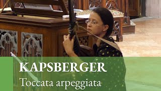 Johann Hieronymus Kapsberger  Toccata arpeggiata [upl. by Kendrah]