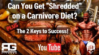 Can you get quotShreddedquot on a Carnivore Diet Plus the 2 Keys to Success carnivorediet carnivore [upl. by Aseretairam]