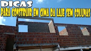 COMO CONSTRUIR SEM COLUNAS NA LAJE CONSTRUÃ‡ÃƒO DO ULTIMO PAVIMENTO SE NÃƒO TIVER LAJE PODE SEM COLUNA [upl. by Zimmermann698]