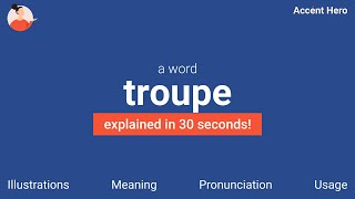 TROUPE  Meaning and Pronunciation [upl. by Rostand]