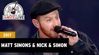 Matt Simons amp Nick amp Simon  Catch amp Release  2017  De Vrienden van Amstel LIVE [upl. by Nellak]