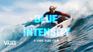 Blue Intensity Full Movie  Surf  VANS [upl. by Marian]