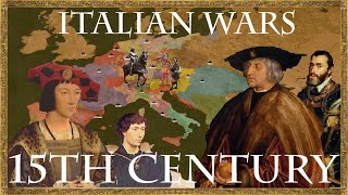 Italian Wars 110  The 15th Century  Prelude [upl. by Priscilla]